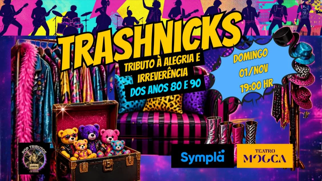 TRASHNICKS TRIBUTO À ALEGRIA E IRREVERÊNCIA DOS ANOS 80 E 90
